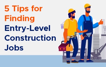 Tips to Find Entry Level Construction Jobs