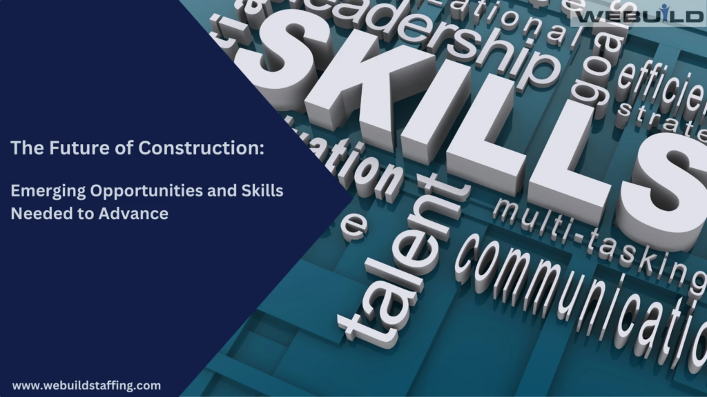 navigating-tomorrow’s-landscape:-the-future-of-construction-–-emerging-opportunities-and-skills-needed-to-advance