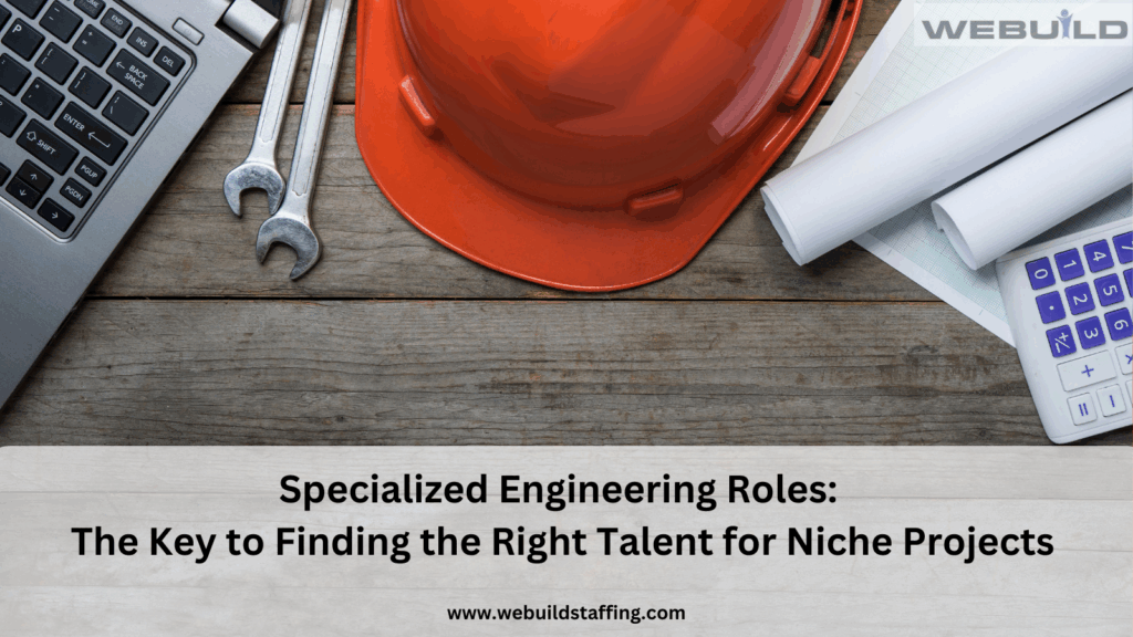 the-key-to-finding-the-right-talent-for-specialized-engineering-projects