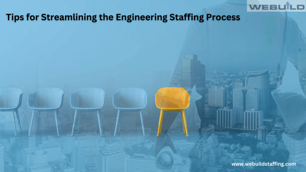 tips-for-streamlining-the-engineering-staffing-process