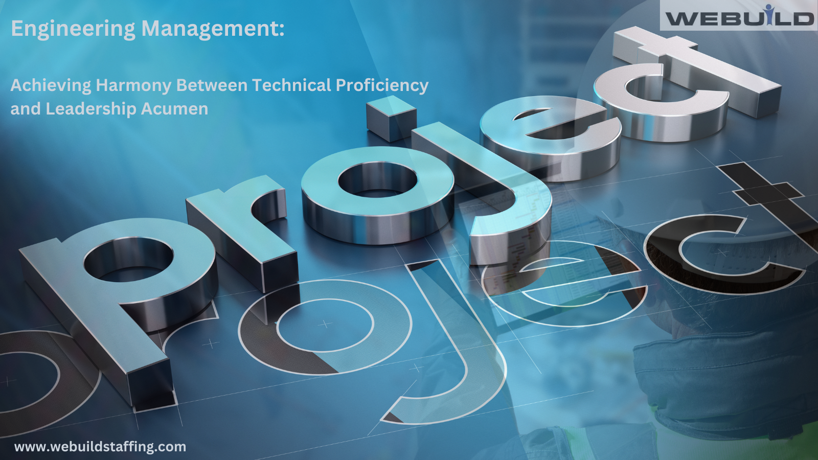 engineering-management:-achieving-harmony-between-technical-proficiency-and-leadership-acumen