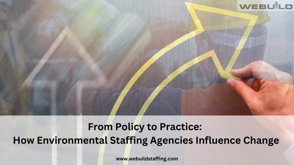 from-policy-to-practice:-how-environmental-staffing-agencies-influence-change