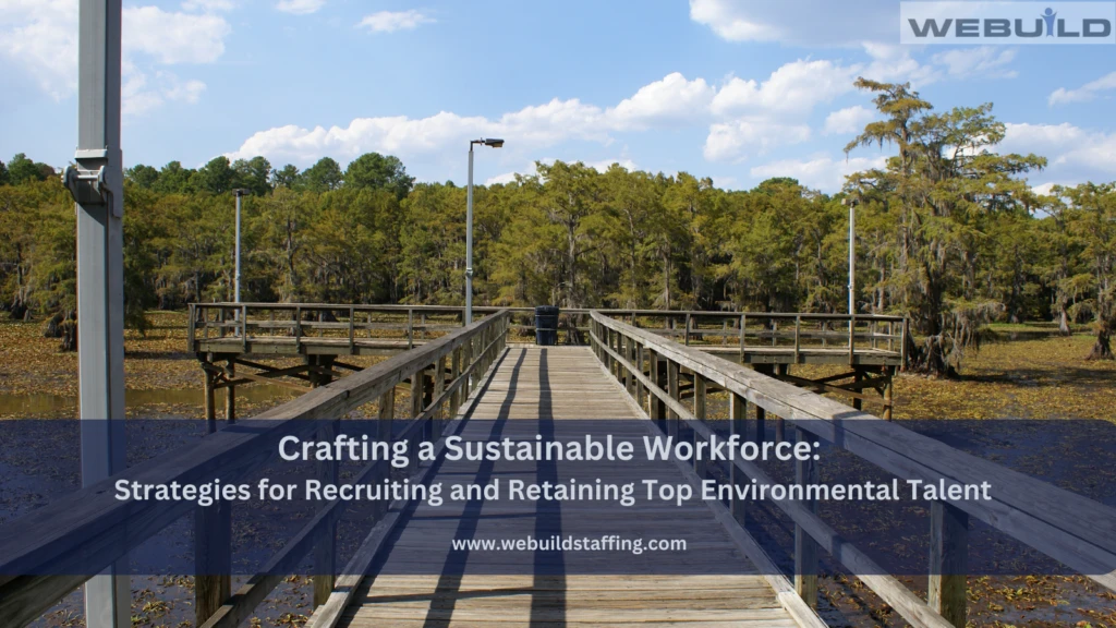 crafting-a-sustainable-workforce:-strategies-for-recruiting-and-retaining-top-environmental-talent